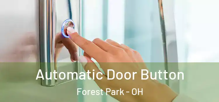  Automatic Door Button Forest Park - OH