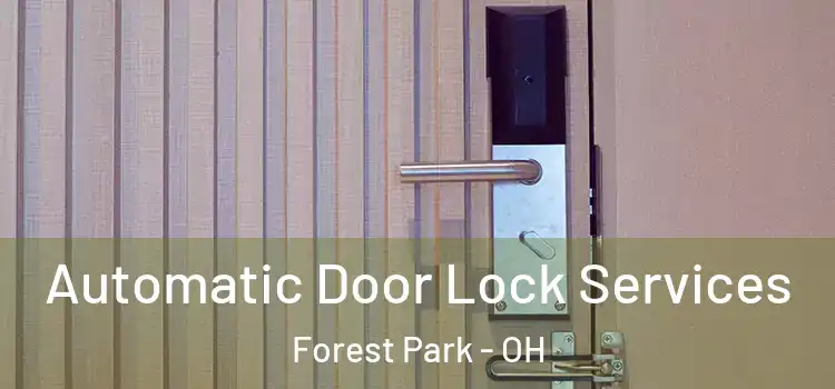  Automatic Door Lock Services Forest Park - OH