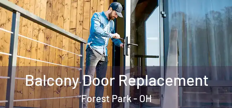  Balcony Door Replacement Forest Park - OH