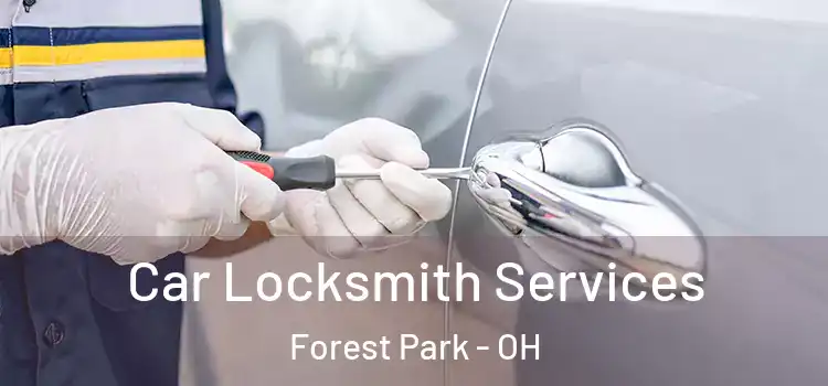  Car Locksmith Services Forest Park - OH