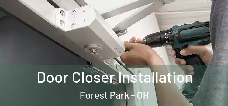  Door Closer Installation Forest Park - OH