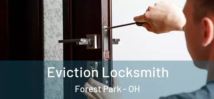  Eviction Locksmith Forest Park - OH