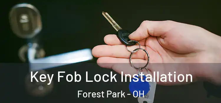  Key Fob Lock Installation Forest Park - OH