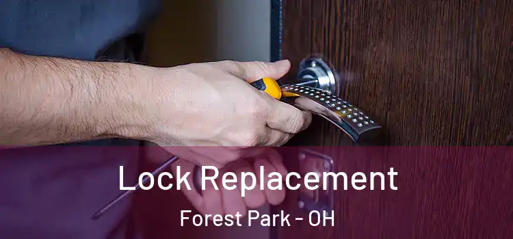  Lock Replacement Forest Park - OH