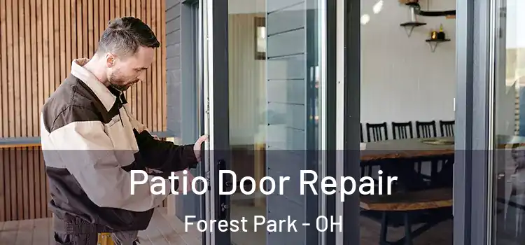 Patio Door Repair Forest Park - OH